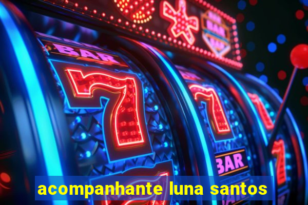 acompanhante luna santos
