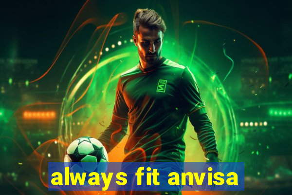 always fit anvisa