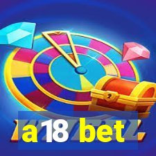 a18 bet