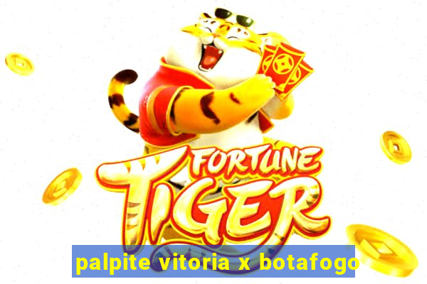palpite vitoria x botafogo
