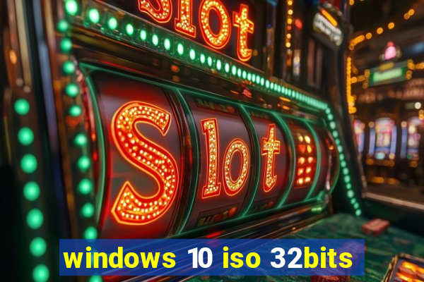 windows 10 iso 32bits