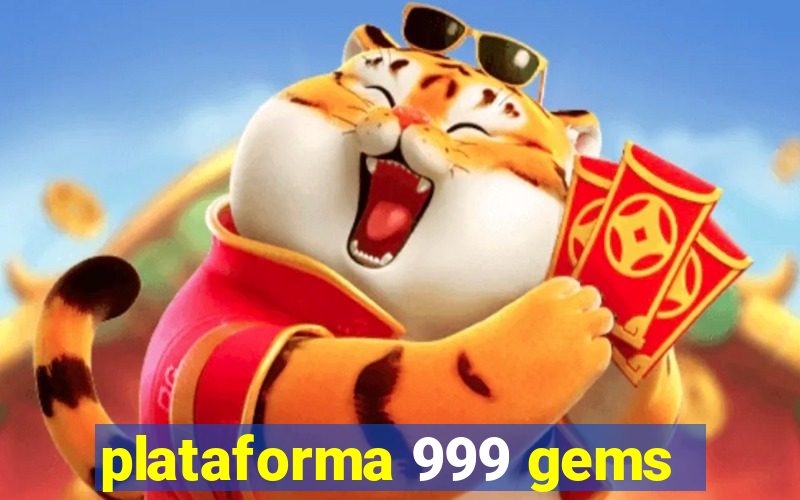 plataforma 999 gems