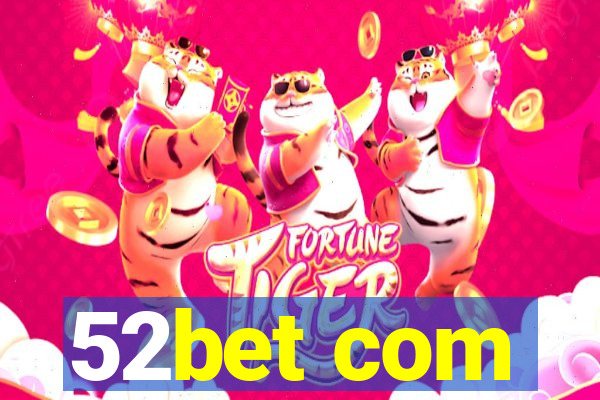 52bet com