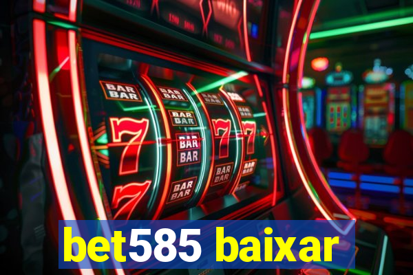 bet585 baixar