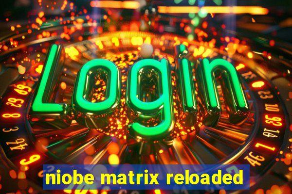 niobe matrix reloaded