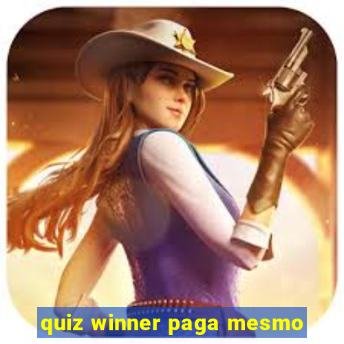 quiz winner paga mesmo