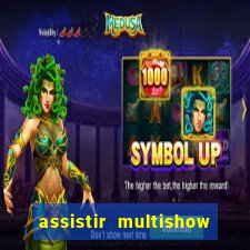 assistir multishow ao vivo