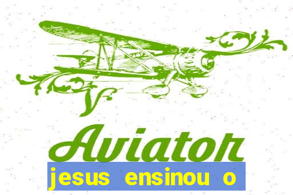 jesus ensinou o segredo da prosperidade
