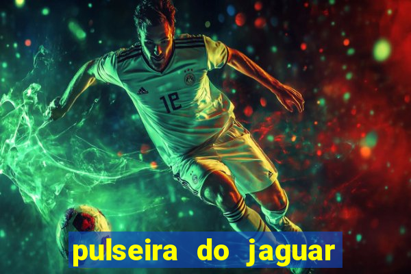 pulseira do jaguar vale do amanhecer