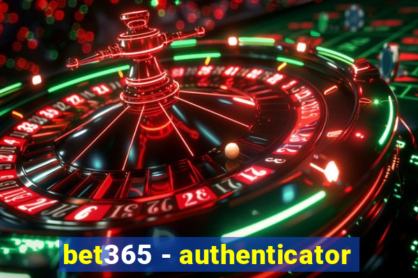 bet365 - authenticator