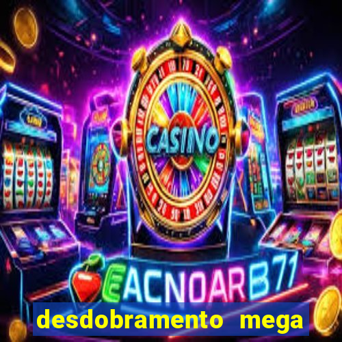 desdobramento mega sena 36 dezenas grátis