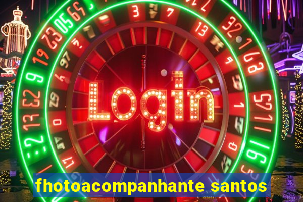 fhotoacompanhante santos