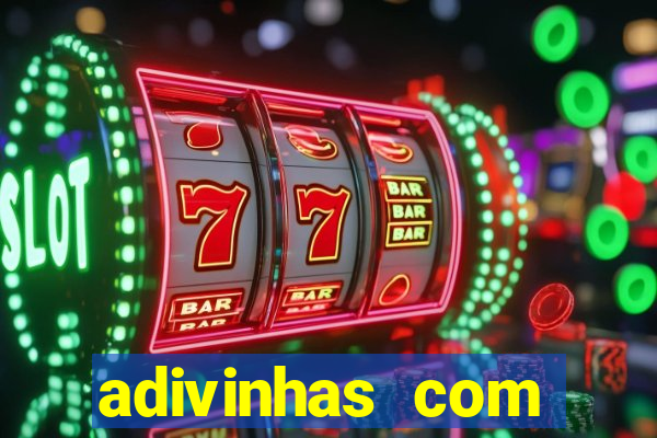 adivinhas com respostas difíceis