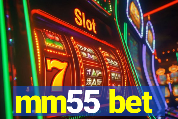 mm55 bet