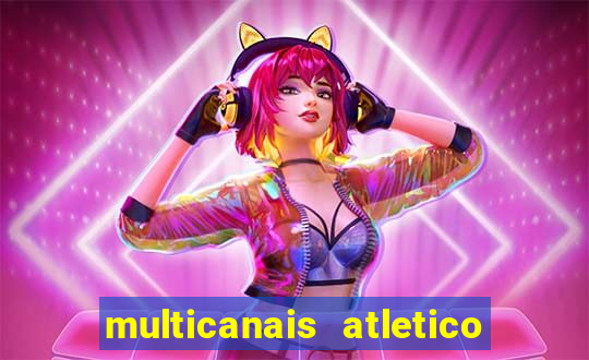 multicanais atletico de madrid