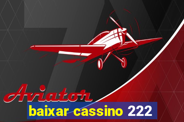 baixar cassino 222