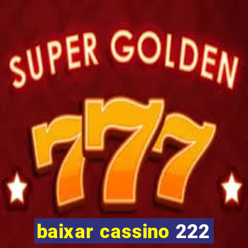 baixar cassino 222