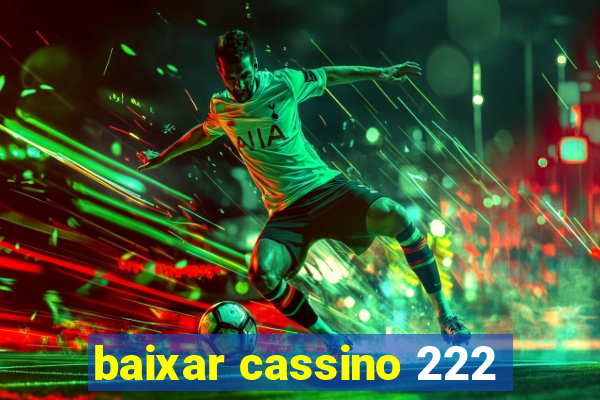 baixar cassino 222
