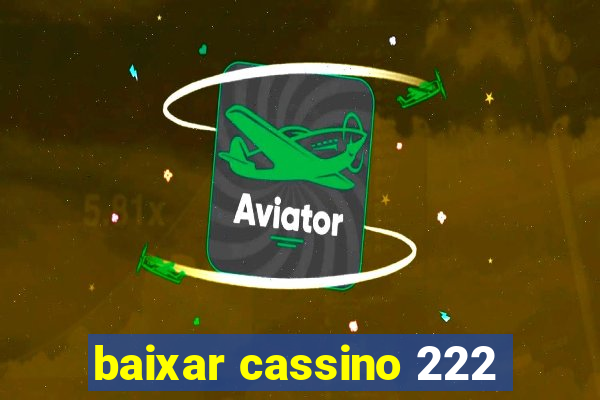 baixar cassino 222