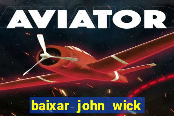 baixar john wick de volta ao jogo mega