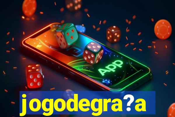 jogodegra?a