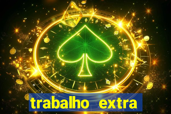 trabalho extra final de semana
