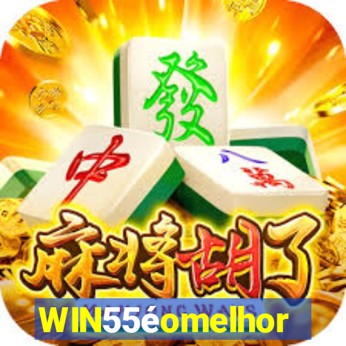 WIN55éomelhor