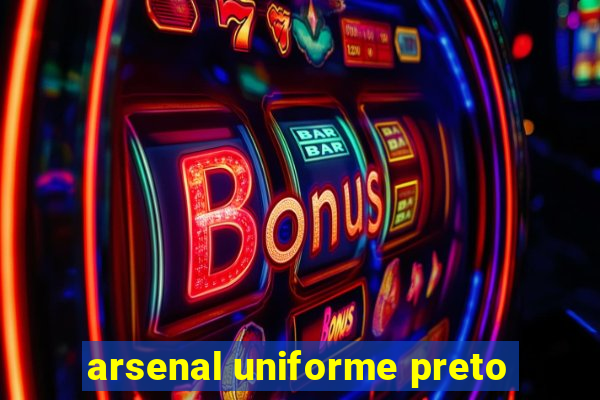 arsenal uniforme preto