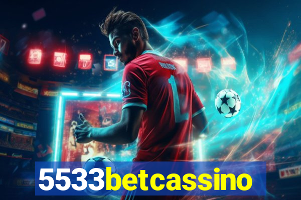 5533betcassino