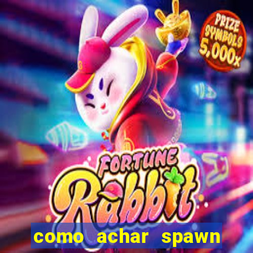 como achar spawn de blaze