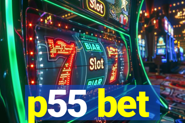 p55 bet