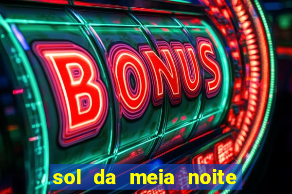 sol da meia noite ela morre