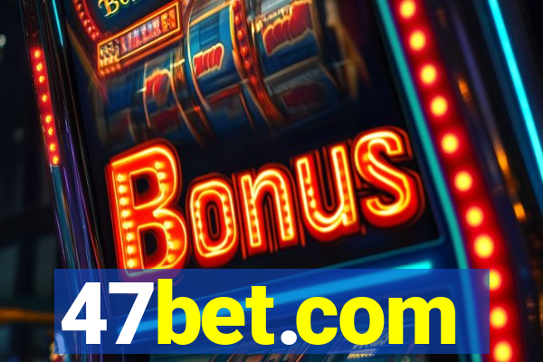47bet.com