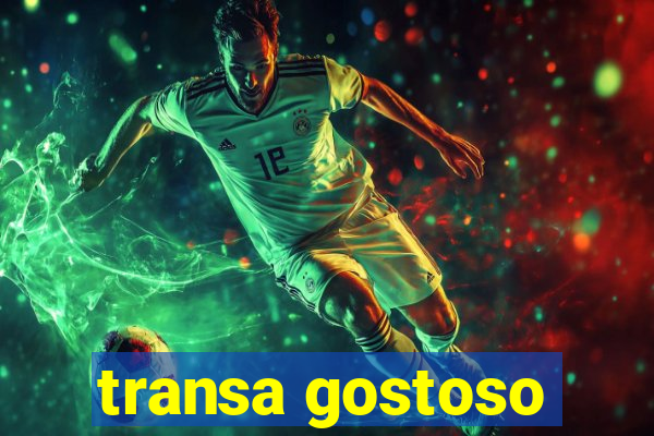 transa gostoso