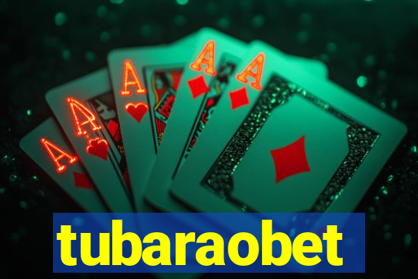 tubaraobet
