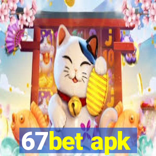 67bet apk
