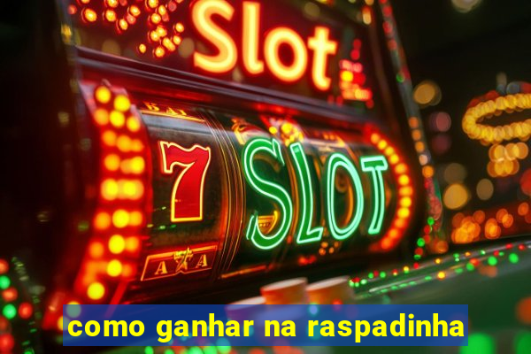 como ganhar na raspadinha