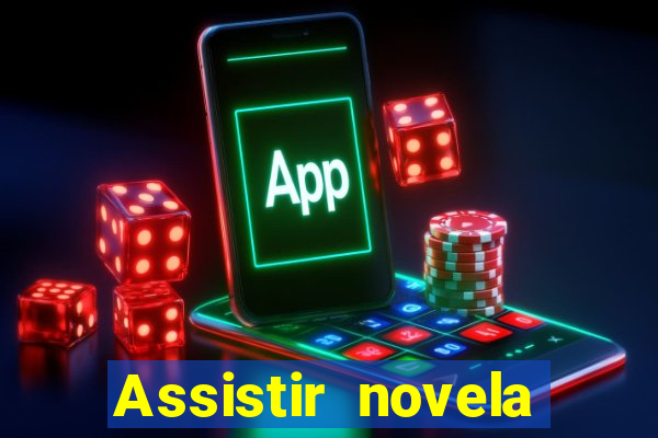 Assistir novela Alma gêmea online grátis