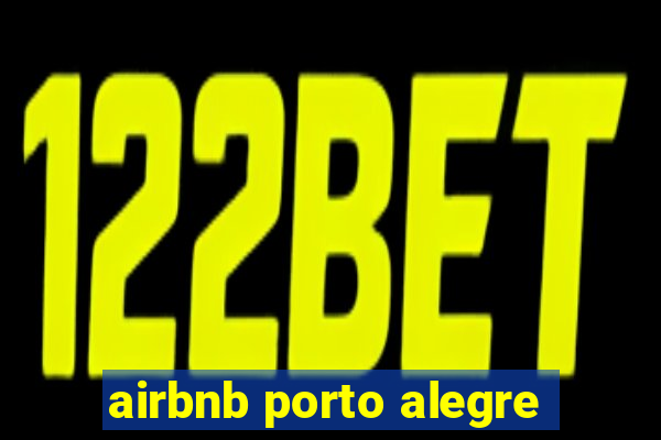 airbnb porto alegre