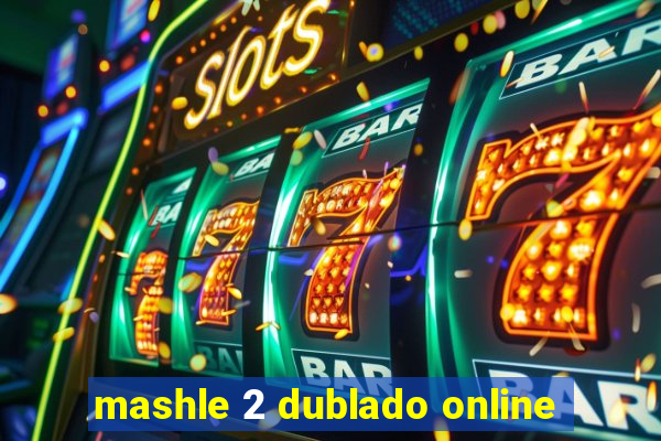 mashle 2 dublado online