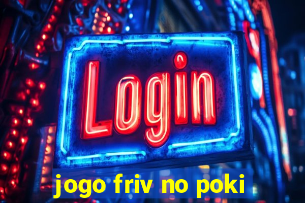 jogo friv no poki