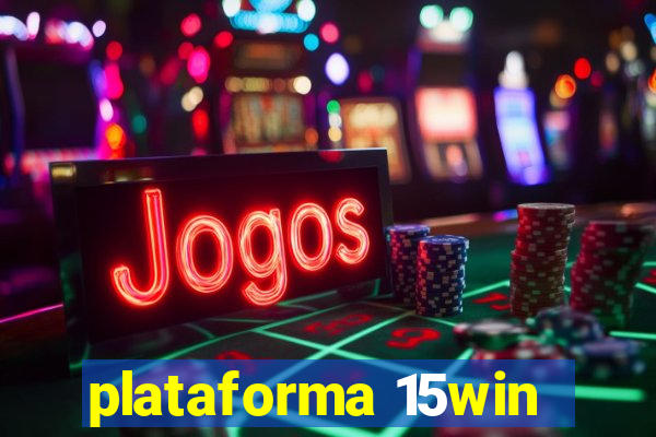 plataforma 15win