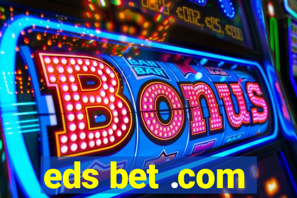 eds bet .com