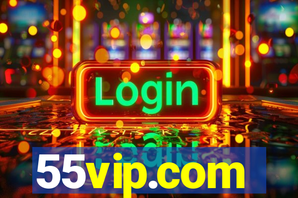 55vip.com