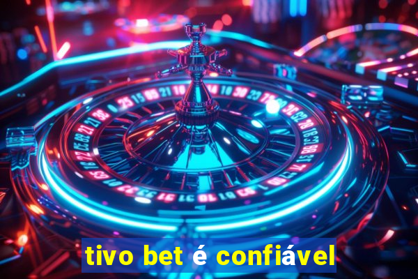 tivo bet é confiável