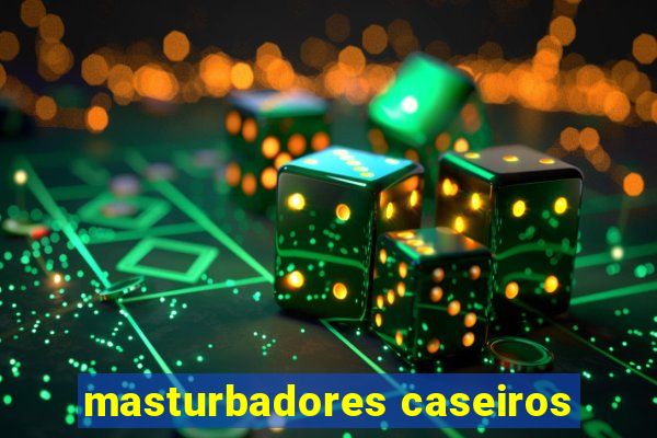 masturbadores caseiros