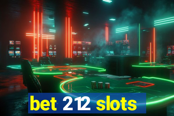 bet 212 slots