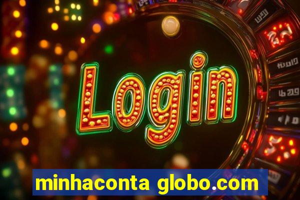 minhaconta globo.com