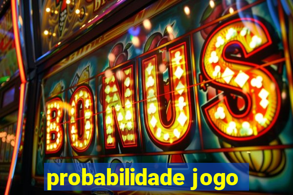 probabilidade jogo