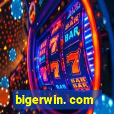 bigerwin. com
